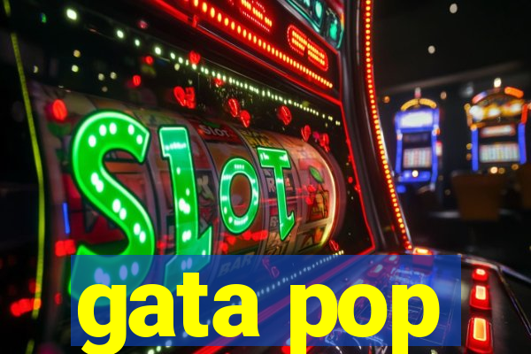 gata pop